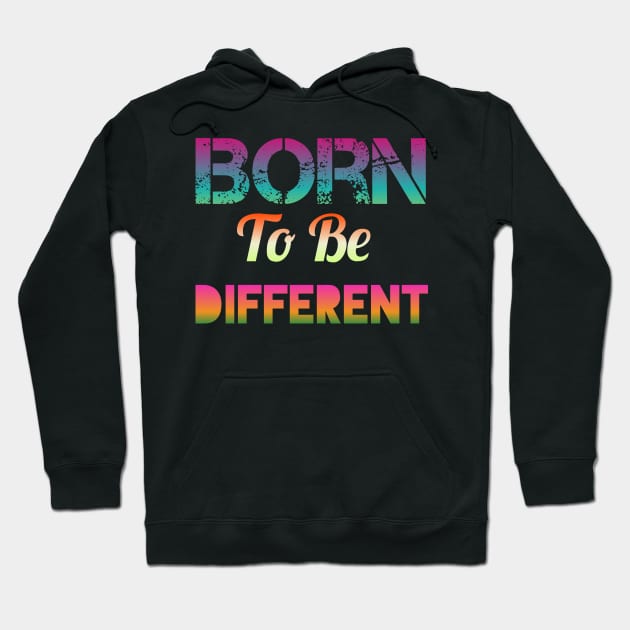 Born to be Different Hoodie by C<3 Designs